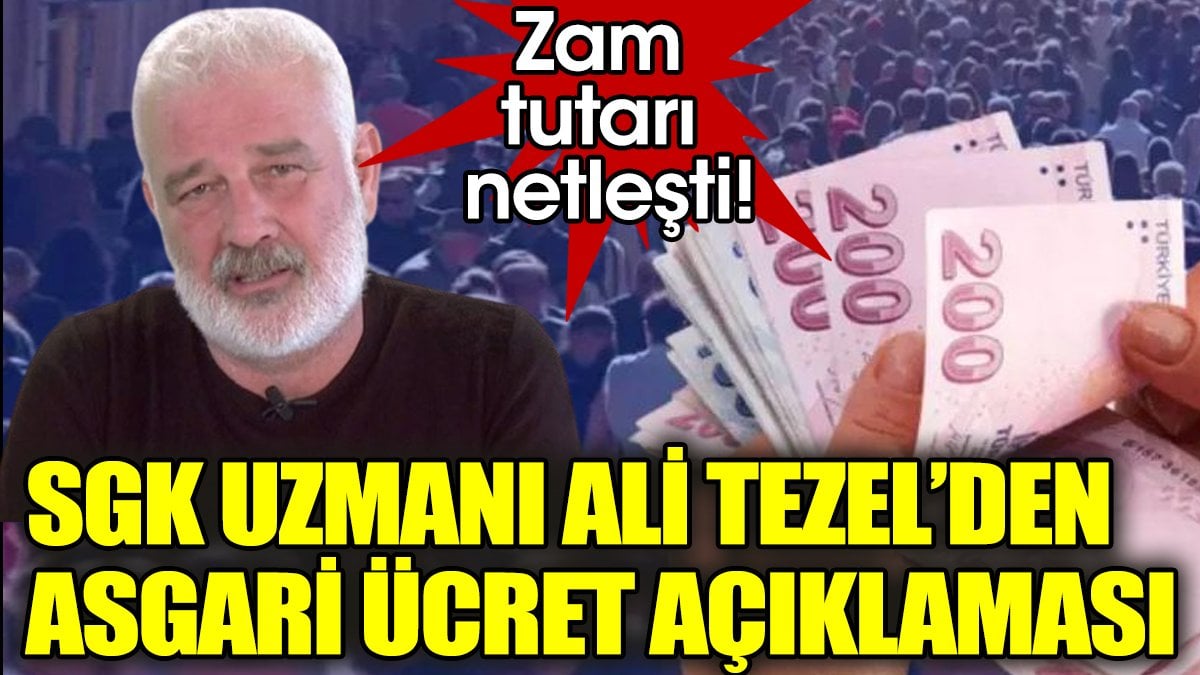 SGK Uzmanı Ali Tezel’den asgari ücret açıklaması: Zam tutarı netleşti!